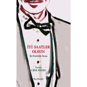 İYI SAATLER OLSUN İKI PERDELIK OYUN - CENK SÖZERI