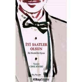 İYI SAATLER OLSUN İKI PERDELIK OYUN - CENK SÖZERI