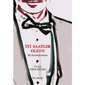 İYI SAATLER OLSUN İKI PERDELIK OYUN - CENK SÖZERI