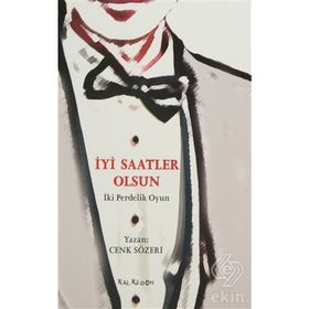 İYI SAATLER OLSUN İKI PERDELIK OYUN - CENK SÖZERI