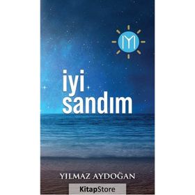 İyi Sandım Yılmaz Aydoğan