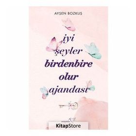 İyi Şeyler Birdenbire Olur Ajandası