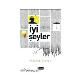 İYI ŞEYLER - MARKAR ESAYAN