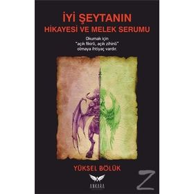 İyi Şeytanın Hikayesi ve Melek Serumu - Yüksel Bölük