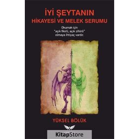 İyi Şeytanın Hikayesi ve Melek Serumu - Yüksel Bölük