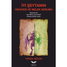 İyi Şeytanın Hikayesi ve Melek Serumu - Yüksel Bölük
