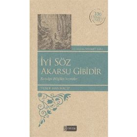 İYI SÖZ AKARSU GIBIDIR - YUSUF HAS HACIP
