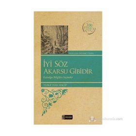 İYI SÖZ AKARSU GIBIDIR - YUSUF HAS HACIP