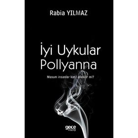 İyi Uykular Pollyanna - Rabia Yılmaz