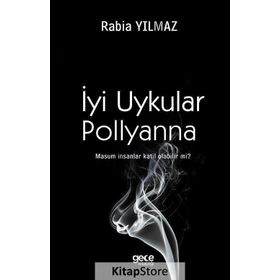 İyi Uykular Pollyanna - Rabia Yılmaz