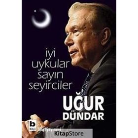 İYİ UYKULAR SAYIN SEYIRCILER - UĞUR DÜNDAR