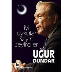 İYİ UYKULAR SAYIN SEYIRCILER - UĞUR DÜNDAR