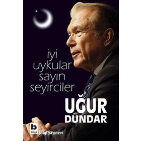 İYİ UYKULAR SAYIN SEYIRCILER - UĞUR DÜNDAR