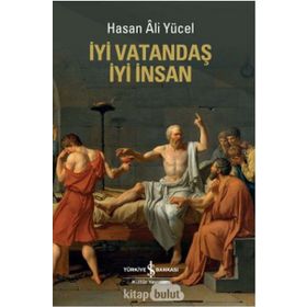 İYİ VATANDAŞ İYİ İNSAN - HASAN ALI YÜCEL