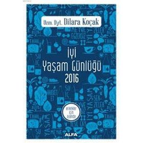 İyi Yaşam Günlüğü 2016 - Erkekler İçin Ajanda - uz dyt dilara kocak