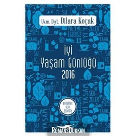 İyi Yaşam Günlüğü 2016 - Erkekler İçin Ajanda - uz dyt dilara kocak