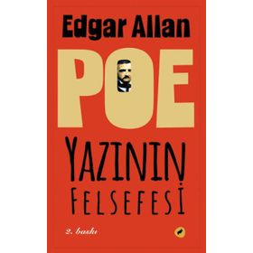 İYI YAZARLAR NEDEN İYI YAZARLAR? YAZININ FELSEFESI - EDGAR ALLAN POE