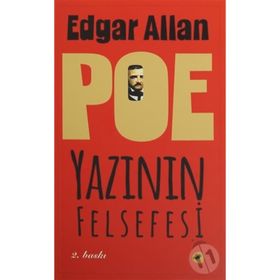İYI YAZARLAR NEDEN İYI YAZARLAR? YAZININ FELSEFESI - EDGAR ALLAN POE