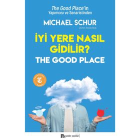 İyi Yere Nasıl Gidilir Michael Schur