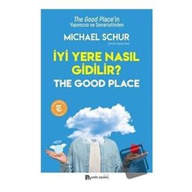 İyi Yere Nasıl Gidilir Michael Schur