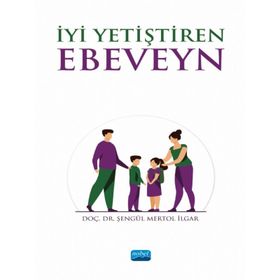 İyi Yetiştiren Ebeveyn - Şengül Mertol İlgar