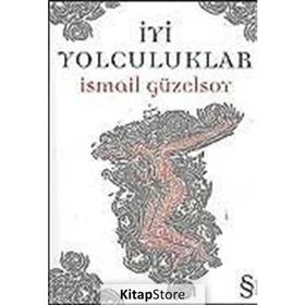 İYİ YOLCULUKLAR - İSMAİL GÜZELSOY