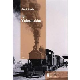 İYİ YOLCULUKLAR - ÖZGÜR SOYLU