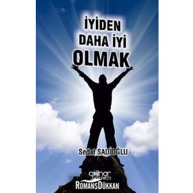 İyiden Daha İyi Olmak - Sedat Sadioğlu