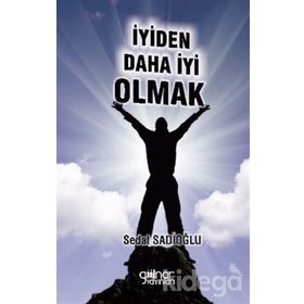 İyiden Daha İyi Olmak - Sedat Sadioğlu