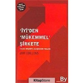 İYİ'DEN MÜKEMMEL ŞİRKETE KALICI BAŞARIYA ULAŞMANIN YOLLARI - JIM COLLINS