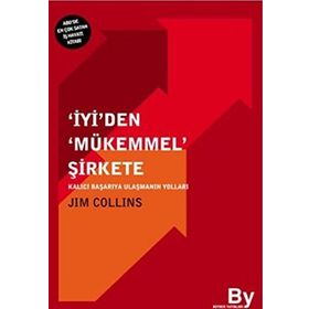 İYİ'DEN MÜKEMMEL ŞİRKETE KALICI BAŞARIYA ULAŞMANIN YOLLARI - JIM COLLINS
