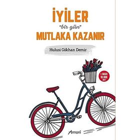 İyiler Bir Gün Mutlaka Kazanır - Hulusi Gökhan Demir