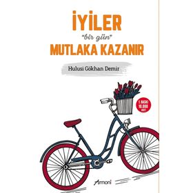 İyiler Bir Gün Mutlaka Kazanır - Hulusi Gökhan Demir