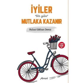 İyiler Bir Gün Mutlaka Kazanır - Hulusi Gökhan Demir