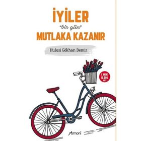 İyiler Bir Gün Mutlaka Kazanır - Hulusi Gökhan Demir