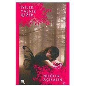 İyiler Yalnız Gezer Nilüfer Açıkalın