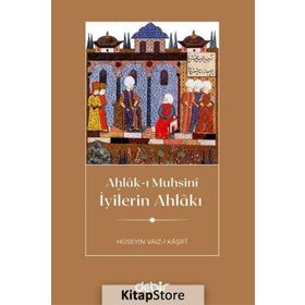 İyilerin Ahlakı - Hüseyin Vaiz-i Kaşifi