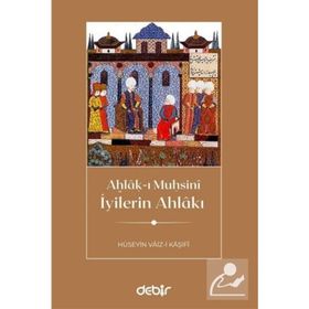 İyilerin Ahlakı - Hüseyin Vaiz-i Kaşifi