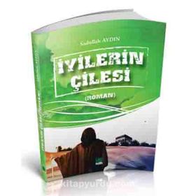 İyilerin Çilesi - Sadullah Aydın