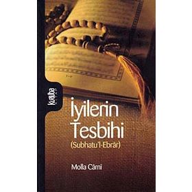 İYİLERİN TESBIHI (SUBHATUL-EBRÂR) - MOLLA CAMI