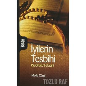İYİLERİN TESBIHI (SUBHATUL-EBRÂR) - MOLLA CAMI