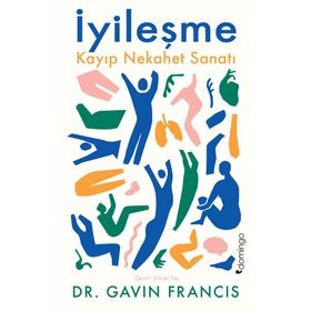 İyileşme: Kayıp Nekahet Sanatı - Gavin Francis
