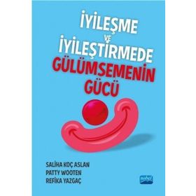 İYİLEŞME VE İYİLEŞTİRMEDE GÜLÜMSEMENİN GÜCÜ HASTANE PALYAÇOLARI - SALIHA KOÇ