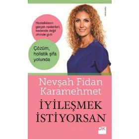 İYILEŞMEK İSTIYORSAN - NEVŞAH FIDAN KARAMEHMET