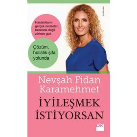 İYILEŞMEK İSTIYORSAN - NEVŞAH FIDAN KARAMEHMET