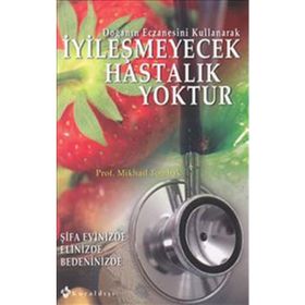 İYİLEŞMEYECEK HASTALIK YOKTUR - MIKHAIL TOMBAK