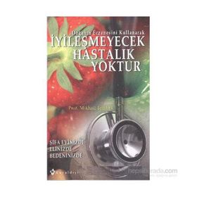 İYİLEŞMEYECEK HASTALIK YOKTUR - MIKHAIL TOMBAK