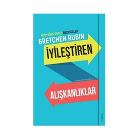İyileştiren Alışkanlıklar - Gretchen Rubin