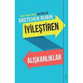 İyileştiren Alışkanlıklar - Gretchen Rubin
