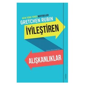 İyileştiren Alışkanlıklar - Gretchen Rubin